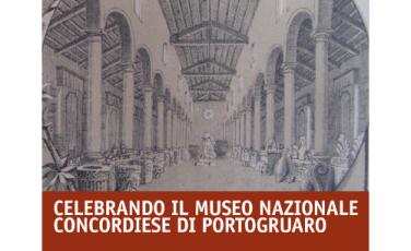 130 anni del Museo Nazionale Concordiese 130 anni del Museo Nazionale Concordiese